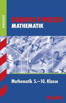 Kompakt-Wissen Realschule / Mathematik 5. - 10. Klasse