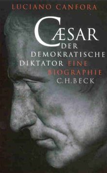 Caesar, Der demokratische Diktator von Canfora, Luciano | Buch | Zustand sehr gut