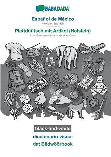 BABADADA black-and-white, Español de México - Plattdüütsch mit Artikel (Holstein), diccionario visual - dat Bildwöörbook: Mexican Spanish - Low German with articles (Holstein), visual dictionary