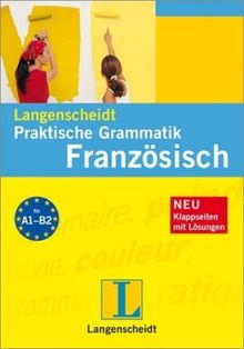 Langenscheidt Praktische Grammatik Französisch: Niveau A1-B2