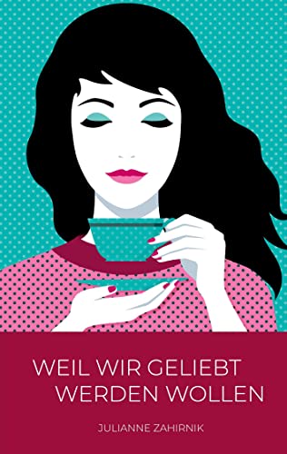 Weil wir geliebt werden wollen …