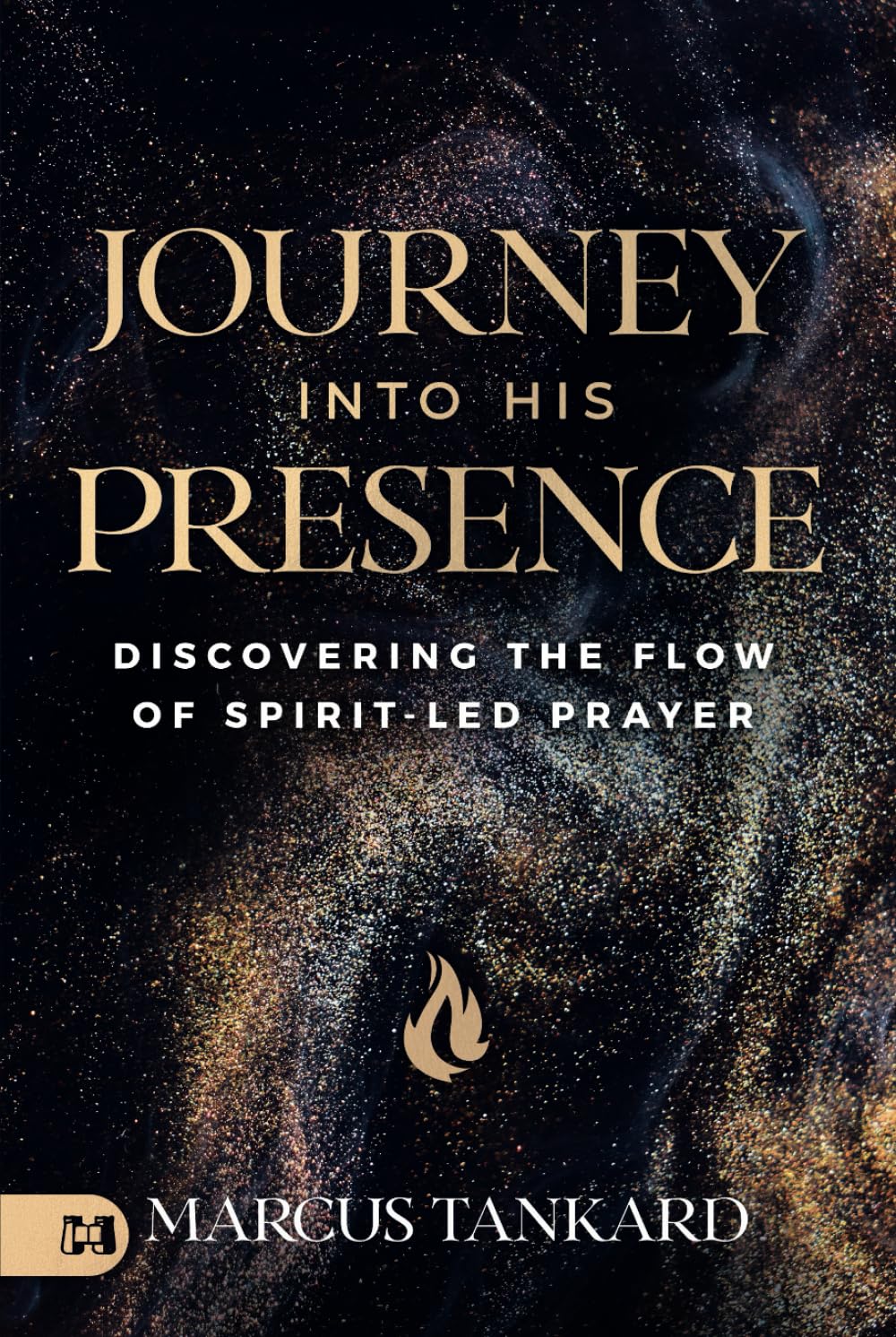 Journey Into His Presence: Discovering the Flow of Spirit-Led Prayer