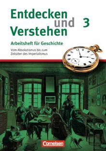 Entdecken und Verstehen - Arbeitshefte - Allgemeine Ausgabe: Heft 3 - Von der Reformation bis zum deutschen Kaiserreich: Arbeitsheft mit Lösungsheft