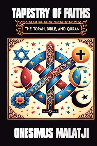 Tapestry of Faiths: The Torah, Bible, and Quran