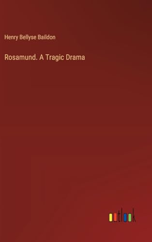 Rosamund. A Tragic Drama