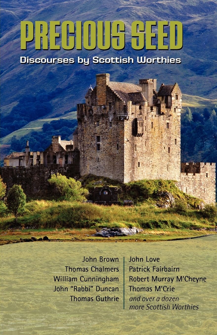 PRECIOUS SEED: Discourses by Scottish Worthies