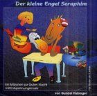 Der kleine Engel Seraphim. CD. . Ein Märchen zur Guten Nacht mit Entspannungsmusik