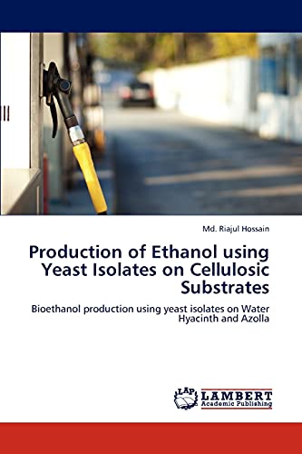 Production of Ethanol using Yeast Isolates on Cellulosic Substrates: Bioethanol production using yeast isolates on Water Hyacinth and Azolla