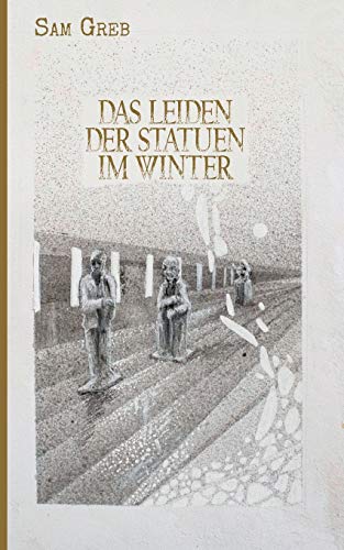 Das Leiden der Statuen im Winter: Sterben und Leben in der Fieberwelt