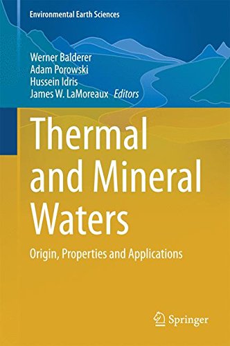 Thermal and Mineral Waters: Origin, Properties and Applications (Environmental Earth Sciences)