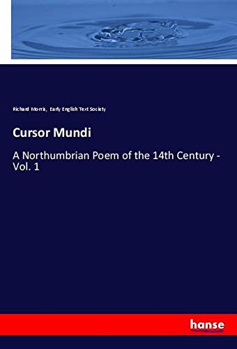 Cursor Mundi: A Northumbrian Poem of the 14th Century - Vol. 1