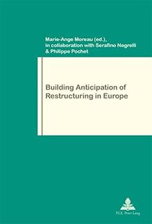Building Anticipation of Restructuring in Europe (Work and Society)