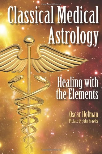 Oscar Hofman Classical Medical Astrology, Healing With The Elements