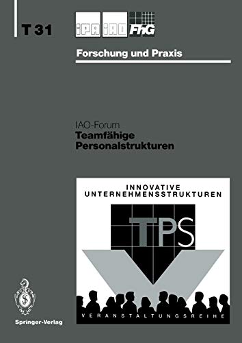 Teamfähige Personalstrukturen (IPA-IAO - Forschung und Praxis Tagungsberichte, 31, Band 31)