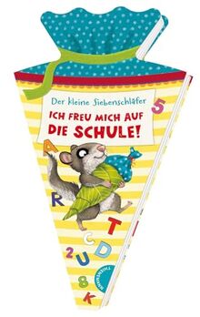 Der kleine Siebenschläfer: Ich freu mich auf die Schule!: Geschenk zum Schulstart