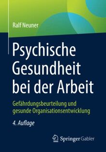 Psychische Gesundheit bei der Arbeit: Gefährdungsbeurteilung und gesunde Organisationsentwicklung