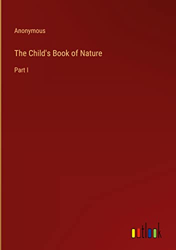 The Child's Book of Nature: Part I