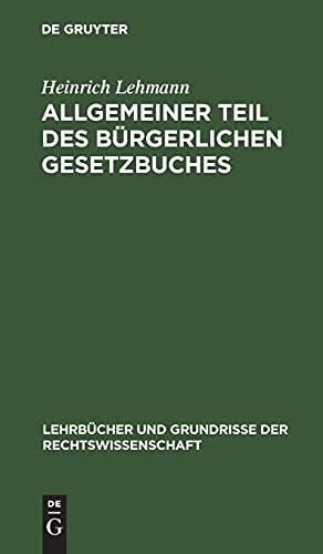 Allgemeiner Teil des Bürgerlichen Gesetzbuches (Lehrbücher und Grundrisse der Rechtswissenschaft, 1, Band 1)