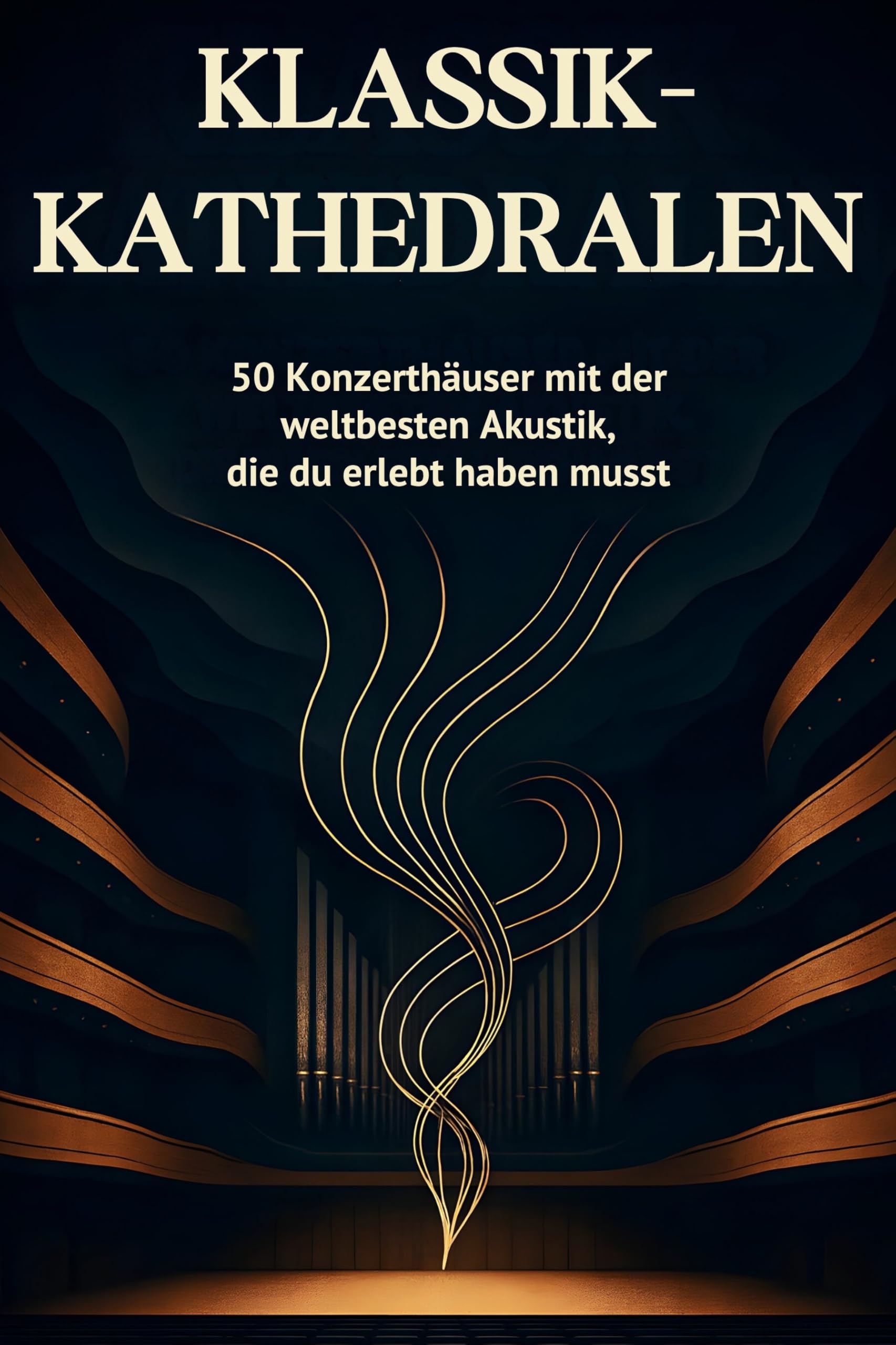 Klassik-Kathedralen: 50 Konzerthäuser mit der weltbesten Akustik, die du erlebt haben musst.