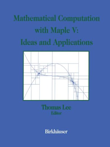 Mathematical Computation with Maple V: Ideas and Applications