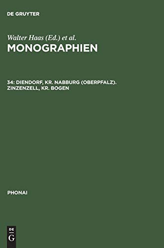 Monographien: Diendorf, Kr. Nabburg (Oberpfalz). Zinzenzell, Kr. Bogen (Phonai, 34, Band 34)