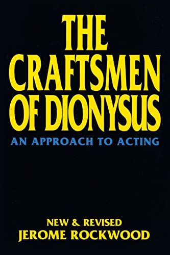 The Craftsmen of Dionysus: An Approach to Acting (Applause Acting Series)