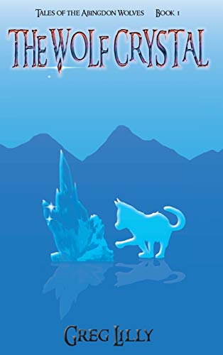 The Wolf Crystal: Tales of the Abingdon Wolves - Book 1