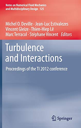 Turbulence and Interactions: Proceedings of the TI 2012 conference (Notes on Numerical Fluid Mechanics and Multidisciplinary Design, 125, Band 125)