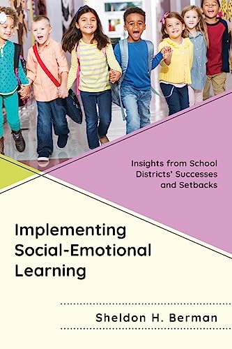 Implementing Social-Emotional Learning: Insights from School Districts’ Successes and Setbacks