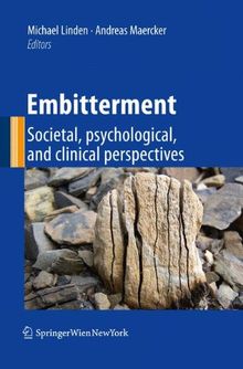 Embitterment: Societal, psychological, and clinical perspectives