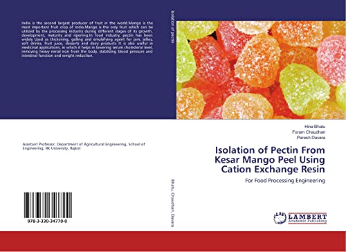 Isolation of Pectin From Kesar Mango Peel Using Cation Exchange Resin: For Food Processing Engineering