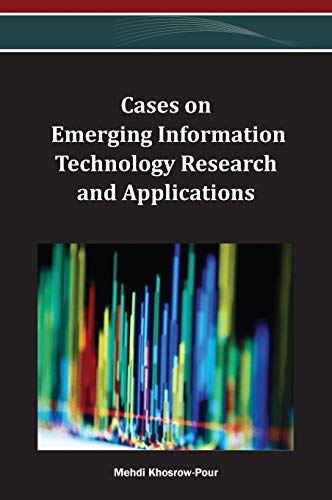 Cases on Emerging Information Technology Research and Applications