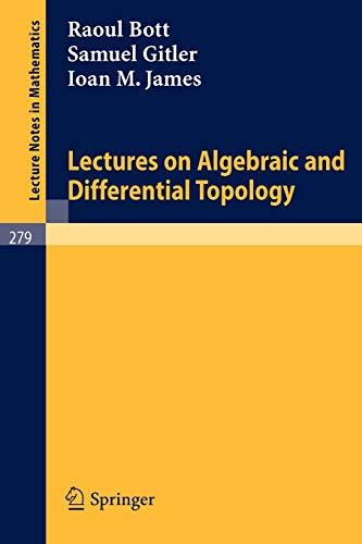 Lectures on Algebraic and Differential Topology: Delivered at the 2. ELAM (Lecture Notes in Mathematics, 279, Band 279)