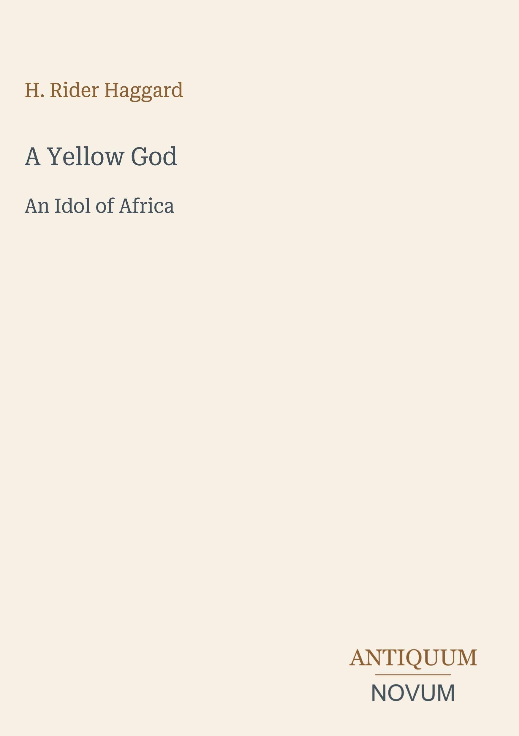 A Yellow God: An Idol of Africa