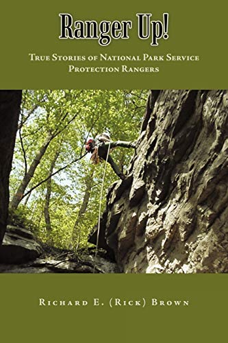 Ranger Up!: True Stories of National Park Service Protection Rangers