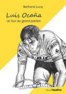 Luis Ocana : le Tour du grand pardon