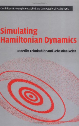 Simulating Hamiltonian Dynamics (Cambridge Monographs on Applied and Computational Mathematics, Band 14)