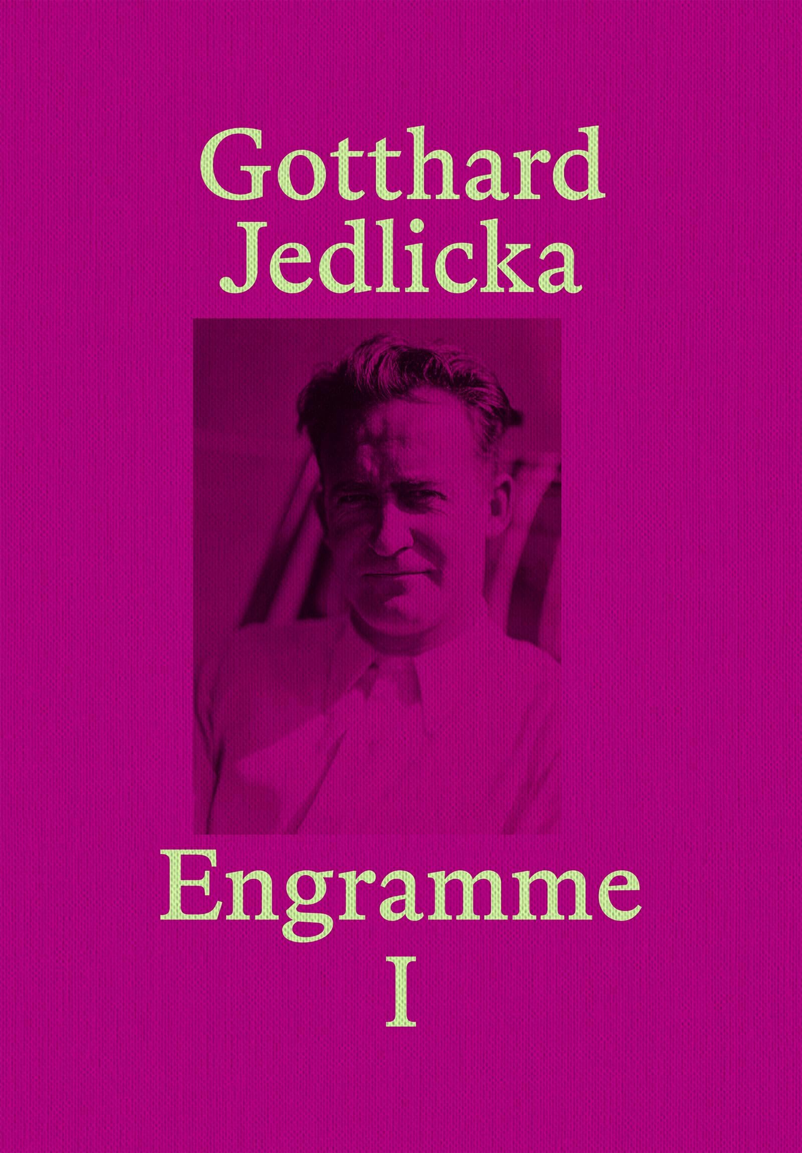Gotthard Jedlicka: Band 1 (Engramme – Positionen der Kunstgeschichte in der Schweiz)