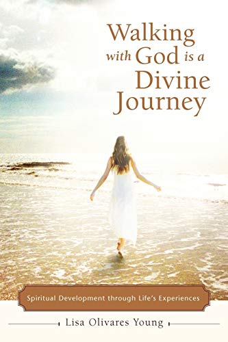 Walking with God is a Divine Journey: Spiritual Development Through Life's Experiences