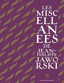 Les miscellanées de Jean-Philippe Jaworski