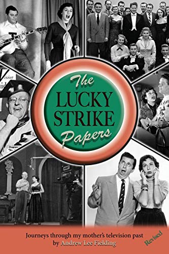 The Lucky Strike Papers: Journeys Through My Mother’s Television Past (revised edition)
