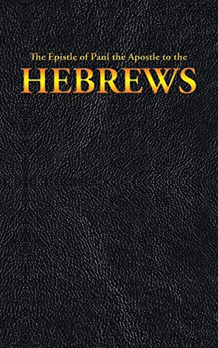 The Epistle of Paul the Apostle to the HEBREWS (New Testament, Band 19)