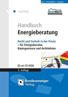 Handbuch Energieberatung: Recht und Technik in der Praxis - für Energieberater, Bauingenieure und Architekten