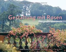 Gestaltung mit Rosen - Das große Ideenbuch