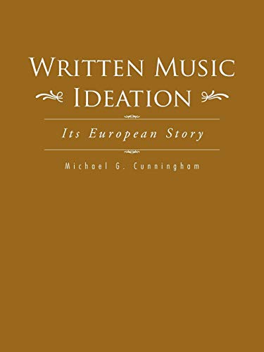 Written Music Ideation: Its European Story