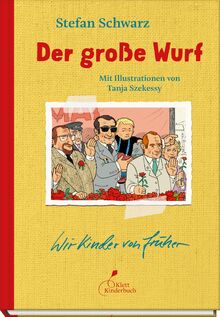 Der große Wurf: Eine besondere Erzählung aus dem Kinderalltag der DDR. Aus der Reihe "Wir Kinder von früher": Geheime Einblicke in eine besondere DDR-Kindheit. Aus der Reihe "Wir Kinder von früher"
