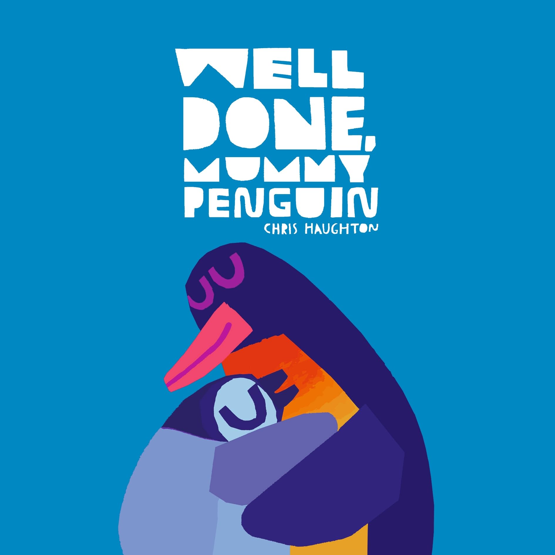 Well Done, Mummy Penguin: A baby's first story from a multi award-winning and internationally bestselling author