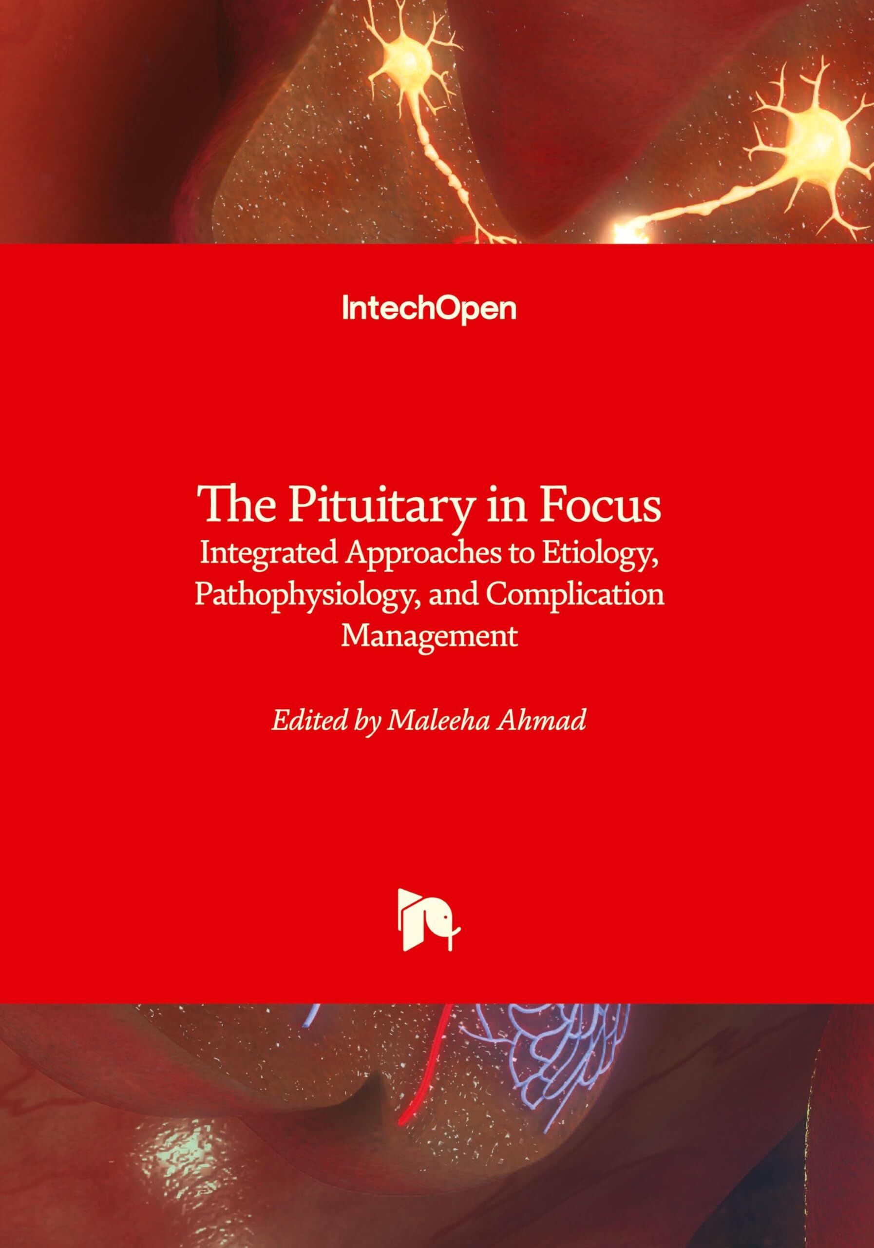 The Pituitary in Focus - Integrated Approaches to Etiology, Pathophysiology, and Complication Management