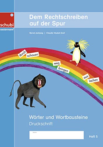 Dem Rechtschreiben auf der Spur: Wörter und Wortbausteine – Heft 5, Ausgabe in Druckschrift (Dem Rechtschreiben auf der Spur: Ausgabe in Druckschrift)