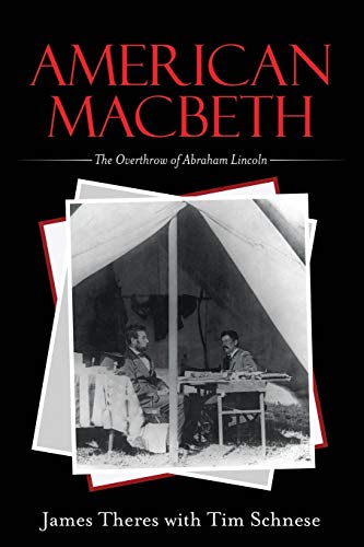 American Macbeth: The Overthrow of Abraham Lincoln
